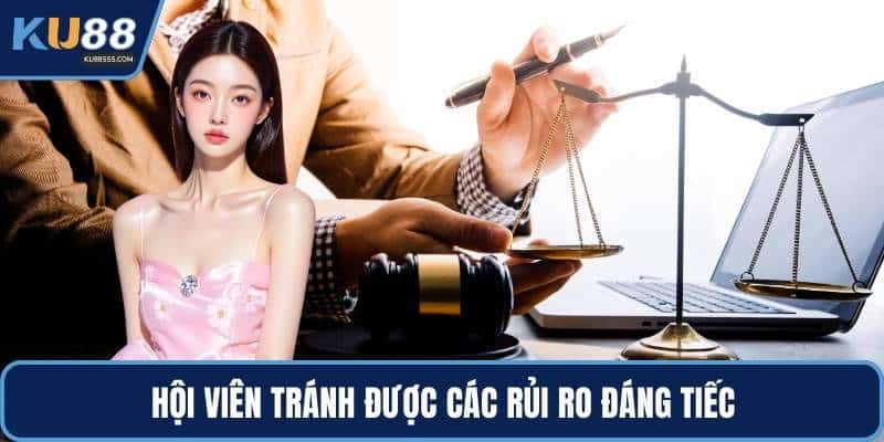 Hội viên tránh được các rủi ro đáng tiếc