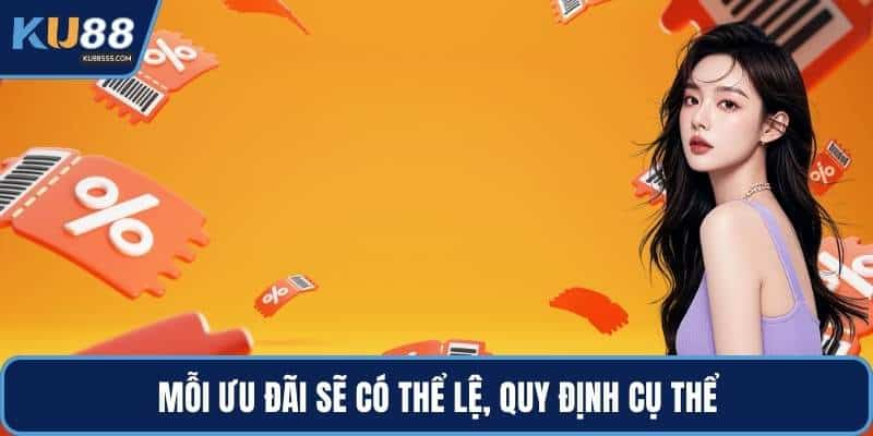 Mỗi ưu đãi sẽ có thể lệ, quy định cụ thể